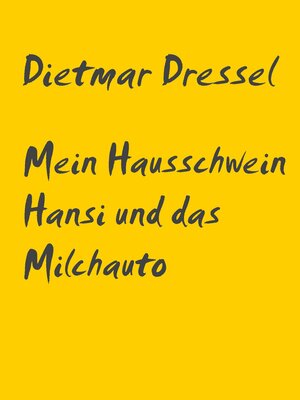 cover image of Mein Hausschwein Hansi und das Milchauto